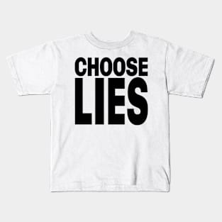 Choose Lies Kids T-Shirt